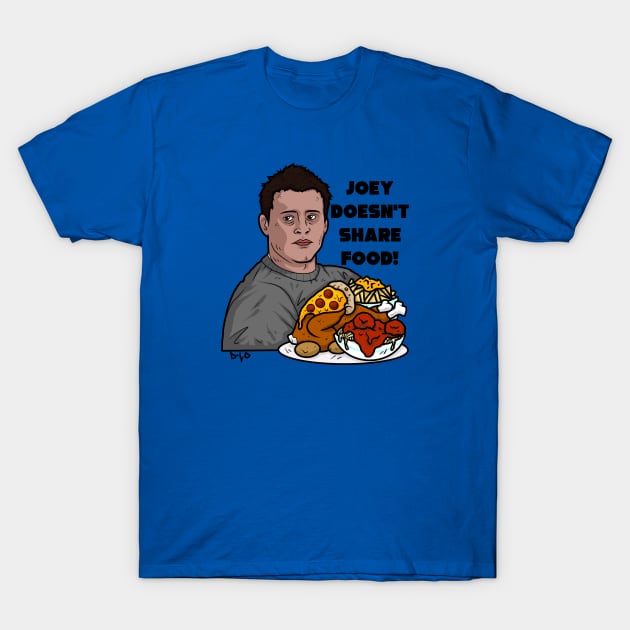 Joey doesn’t share food T-Shirt by DiLoDraws